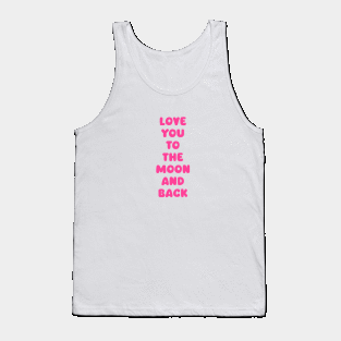 Love You to the Moon and Back Tank Top